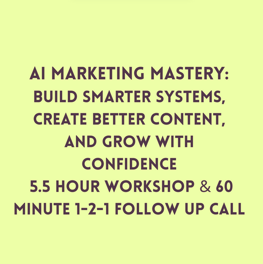 5.5 Hour AI Marketing Mastery: Build Smarter Systems, Create Better Content, and Grow with Confidence - Priced for up to 10 Participants
