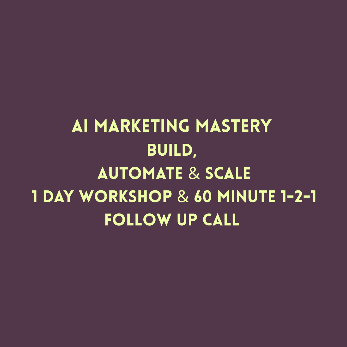 1 Day AI Marketing Mastery – Build, Automate & Scale - Priced for up to 10 Participants